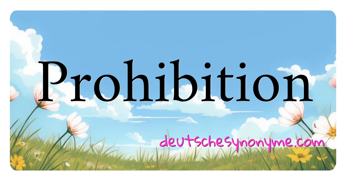 Prohibition Synonyme Kreuzworträtsel bedeuten Erklärung und Verwendung