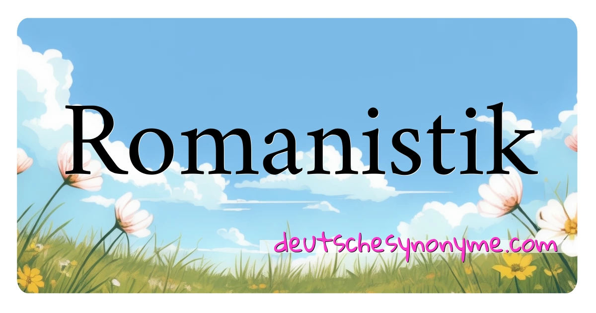 Romanistik Synonyme Kreuzworträtsel bedeuten Erklärung und Verwendung