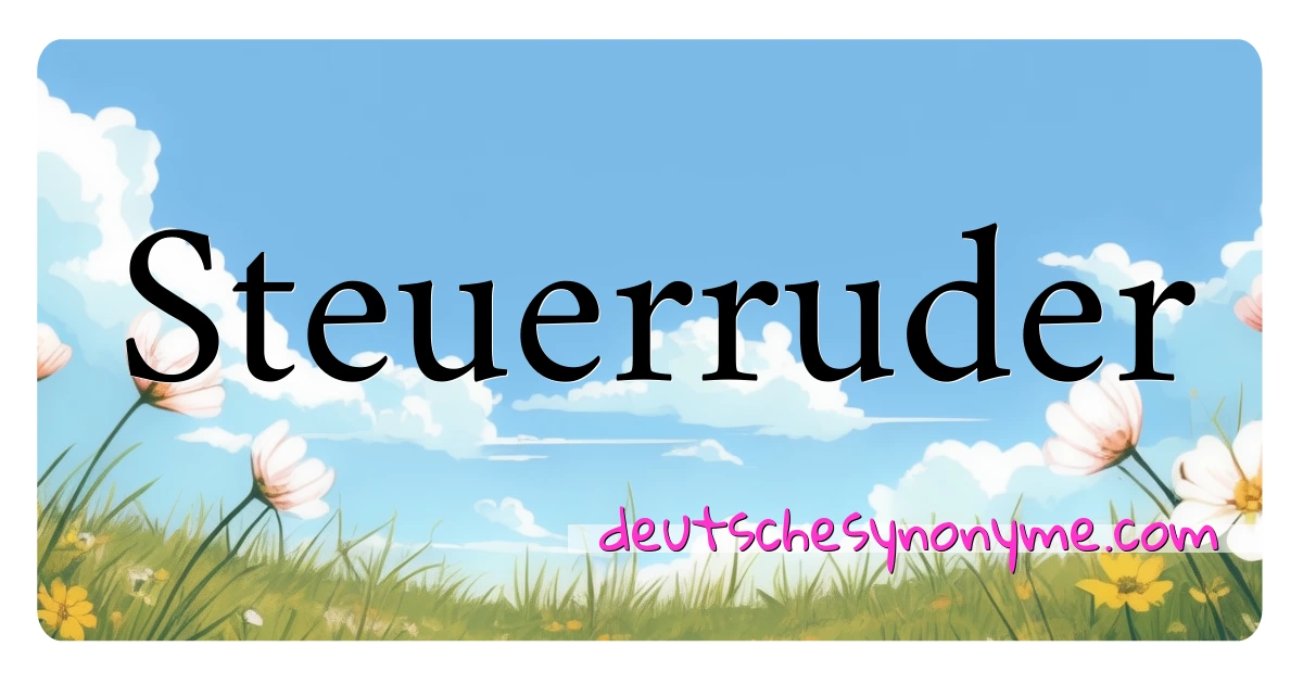 Steuerruder Synonyme Kreuzworträtsel bedeuten Erklärung und Verwendung