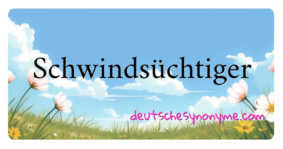 Schwindsüchtiger Synonyme Kreuzworträtsel bedeuten Erklärung und Verwendung