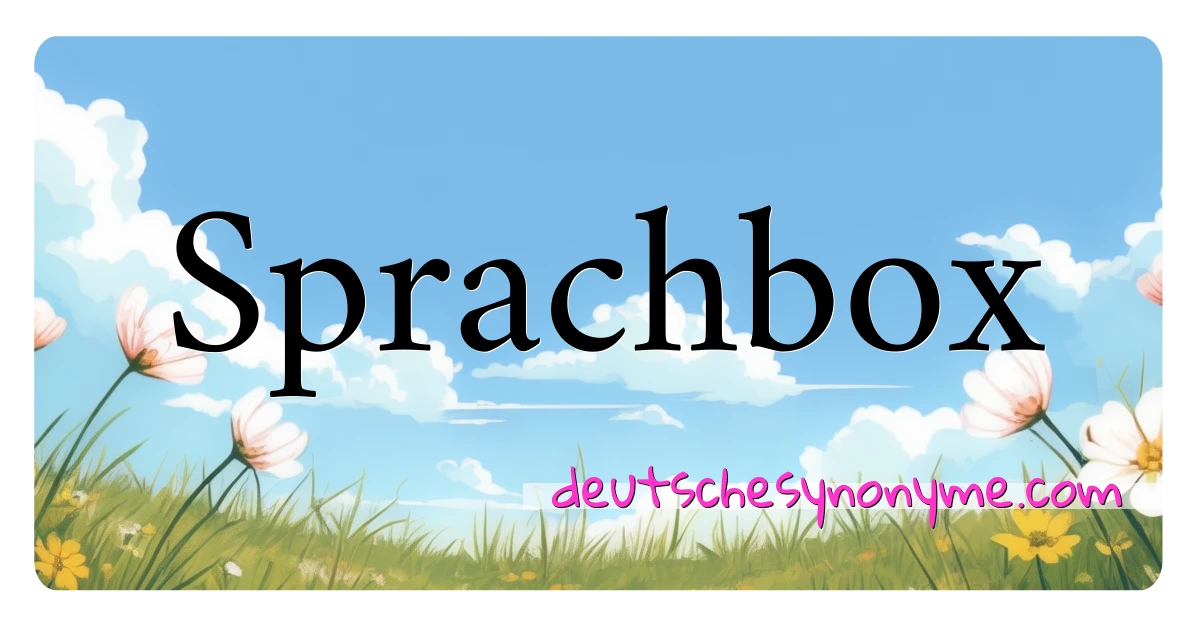 Sprachbox Synonyme Kreuzworträtsel bedeuten Erklärung und Verwendung