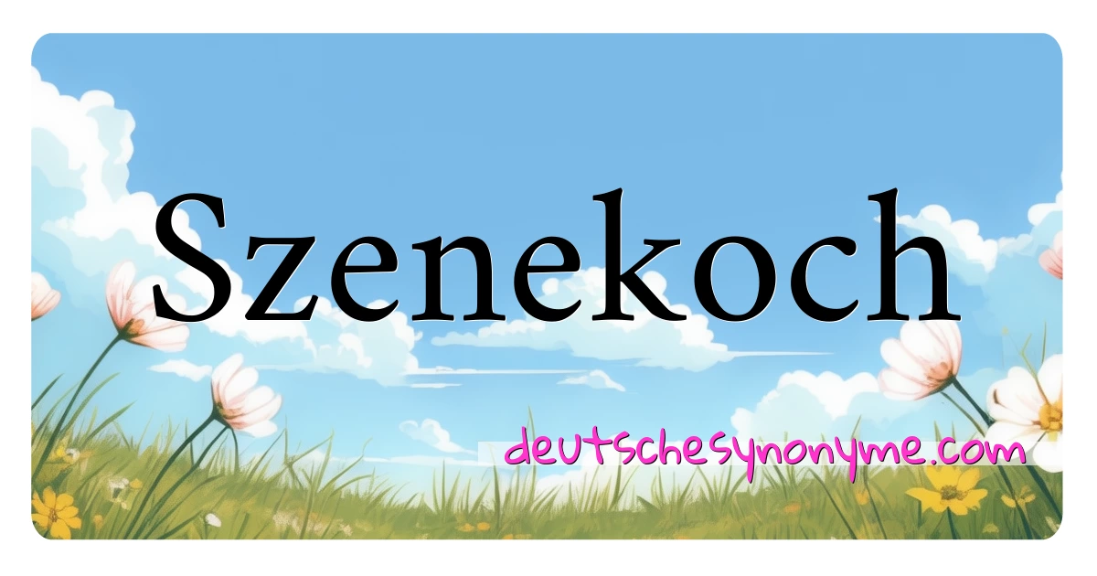 Szenekoch Synonyme Kreuzworträtsel bedeuten Erklärung und Verwendung