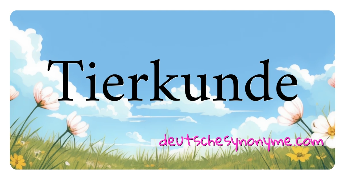 Tierkunde Synonyme Kreuzworträtsel bedeuten Erklärung und Verwendung