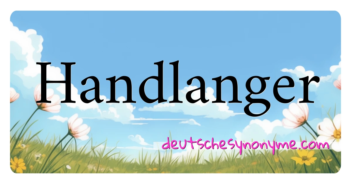 Handlanger Synonyme Kreuzworträtsel bedeuten Erklärung und Verwendung