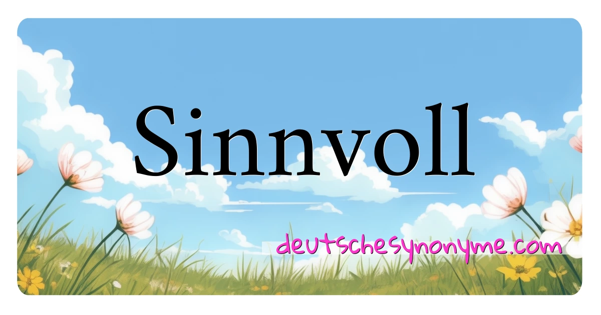 Sinnvoll Synonyme Kreuzworträtsel bedeuten Erklärung und Verwendung