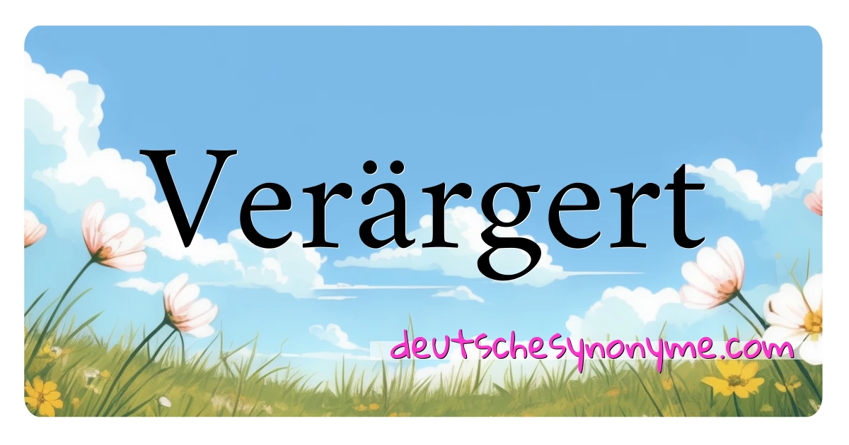 Verärgert Synonyme Kreuzworträtsel bedeuten Erklärung und Verwendung