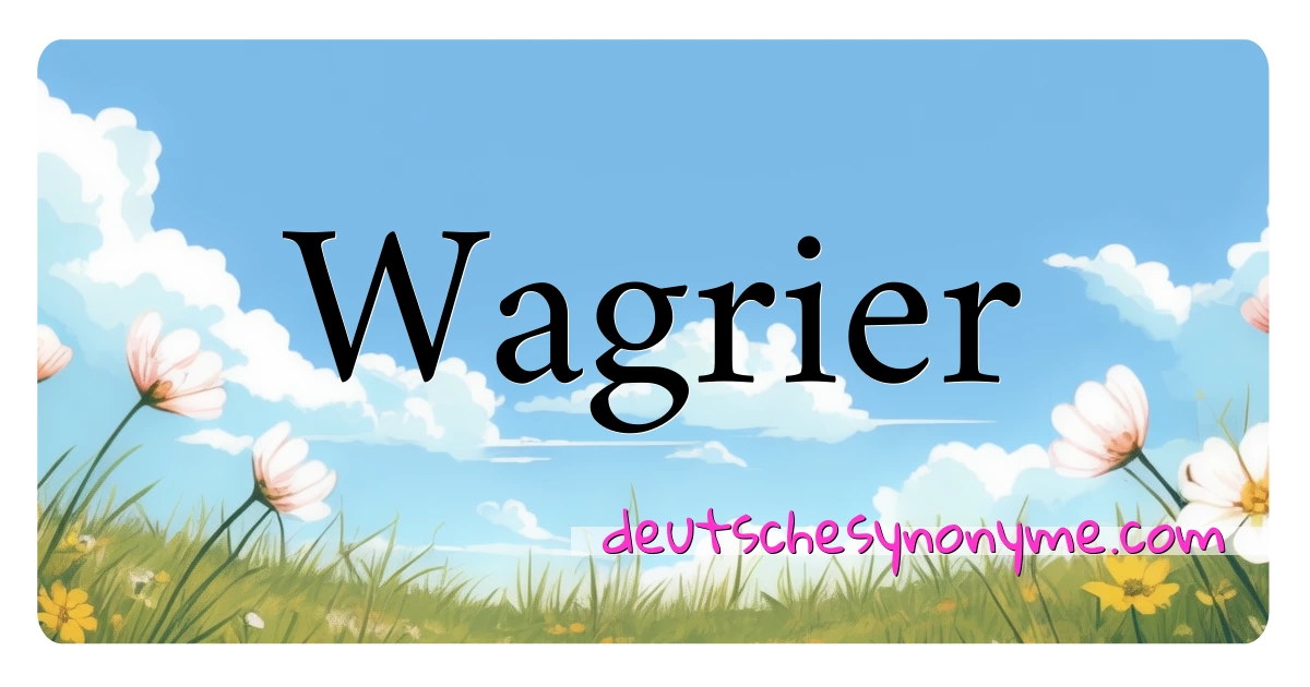 Wagrier Synonyme Kreuzworträtsel bedeuten Erklärung und Verwendung