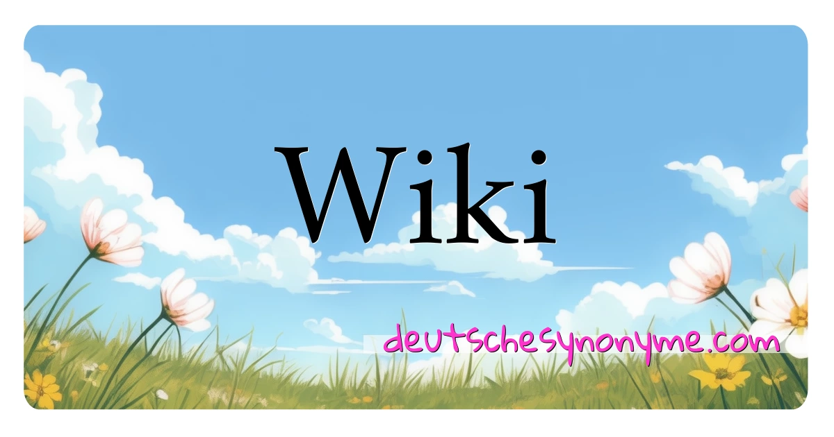 Wiki Synonyme Kreuzworträtsel bedeuten Erklärung und Verwendung