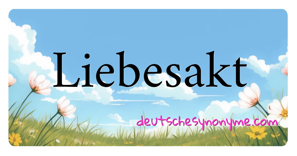 Liebesakt Synonyme Kreuzworträtsel bedeuten Erklärung und Verwendung