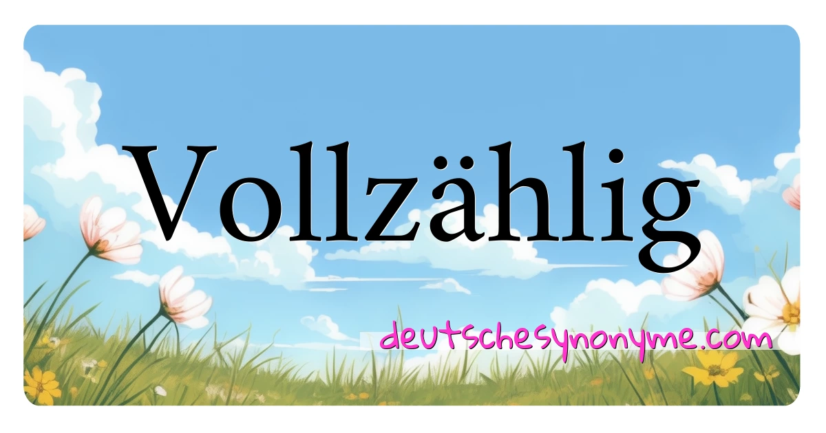 Vollzählig Synonyme Kreuzworträtsel bedeuten Erklärung und Verwendung