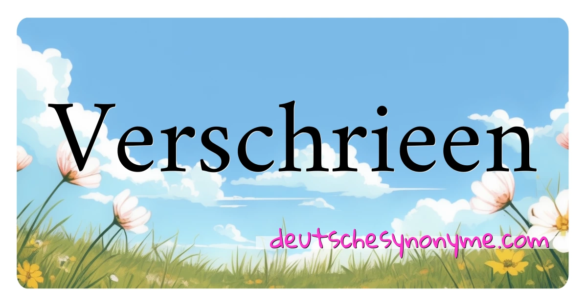 Verschrieen Synonyme Kreuzworträtsel bedeuten Erklärung und Verwendung